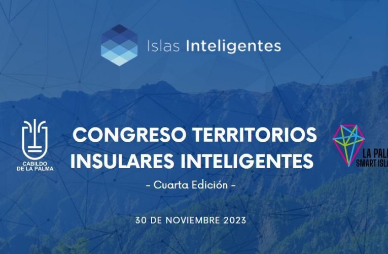 La Palma reúne a líderes de proyectos Smart y TIC en el IV Congreso de Territorios Insulares Inteligentes 